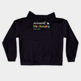 Physical Therapy movement is life changing Therapy Assistant Kids Hoodie